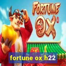 fortune ox h22